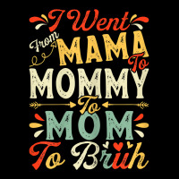 Womens Funny I Went From Mama To Mommy To Mom To Bruh Mother's Day T S Lightweight Hoodie | Artistshot