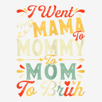 Womens Funny I Went From Mama To Mommy To Mom To Bruh Mother's Day T S Pin-back Button | Artistshot