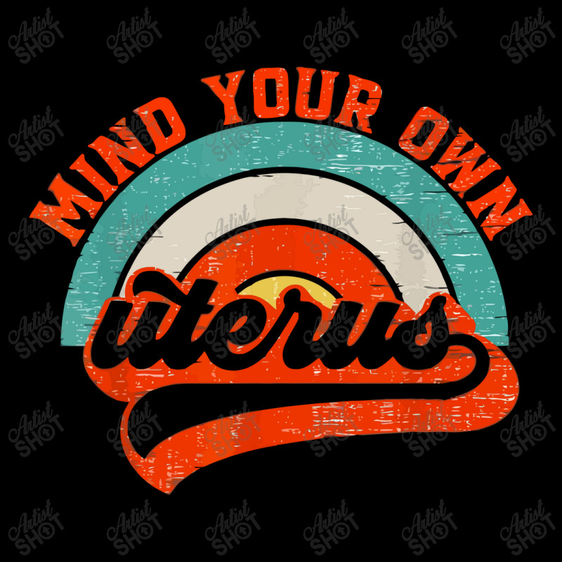 Mind Your Own Uterus Pro Choice Feminist Women's Rights Women's V-neck T-shirt | Artistshot