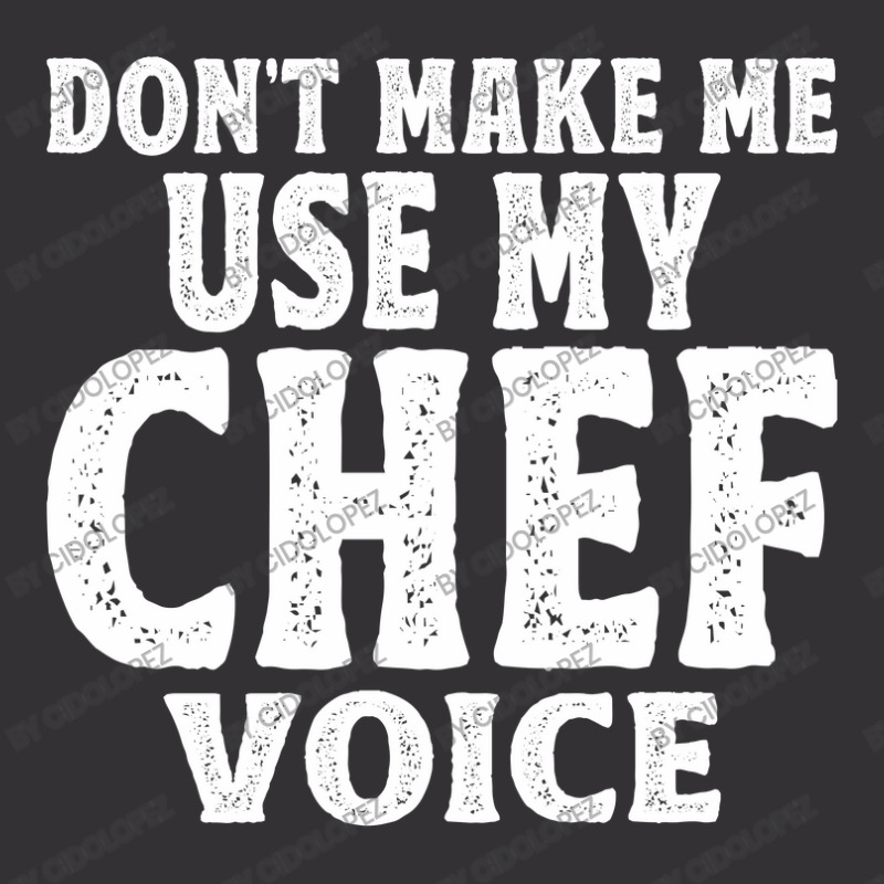 Don't Make Me Use My Chef Voice Vintage Hoodie And Short Set by cidolopez | Artistshot