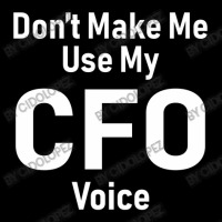 Don't Make Me Use My Cfo Voice Youth Hoodie | Artistshot