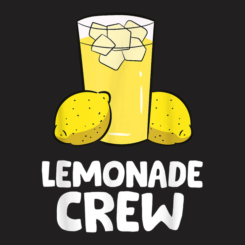 Lemonade Crew Lemon Juice Funny Lemonade T Shirt T-Shirt by TeaMenShop | Artistshot