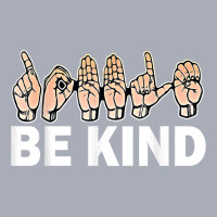 Be Kind Sign Language Hand Talking Teachers Interpreter Asl T Shirt Tank Dress | Artistshot