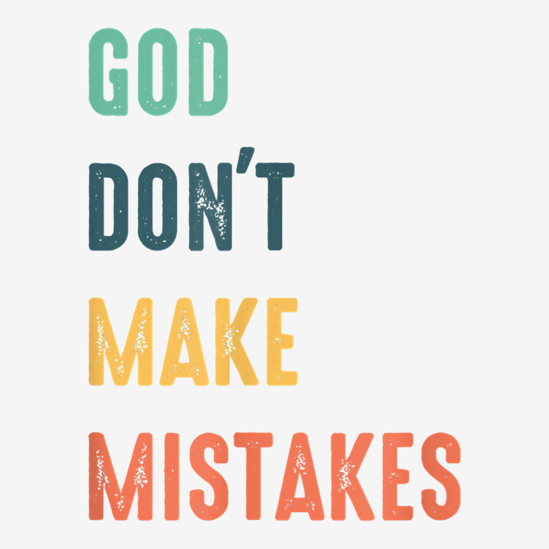 God Don't Make Mistakes T Shirt Adjustable Cap by atereabag | Artistshot