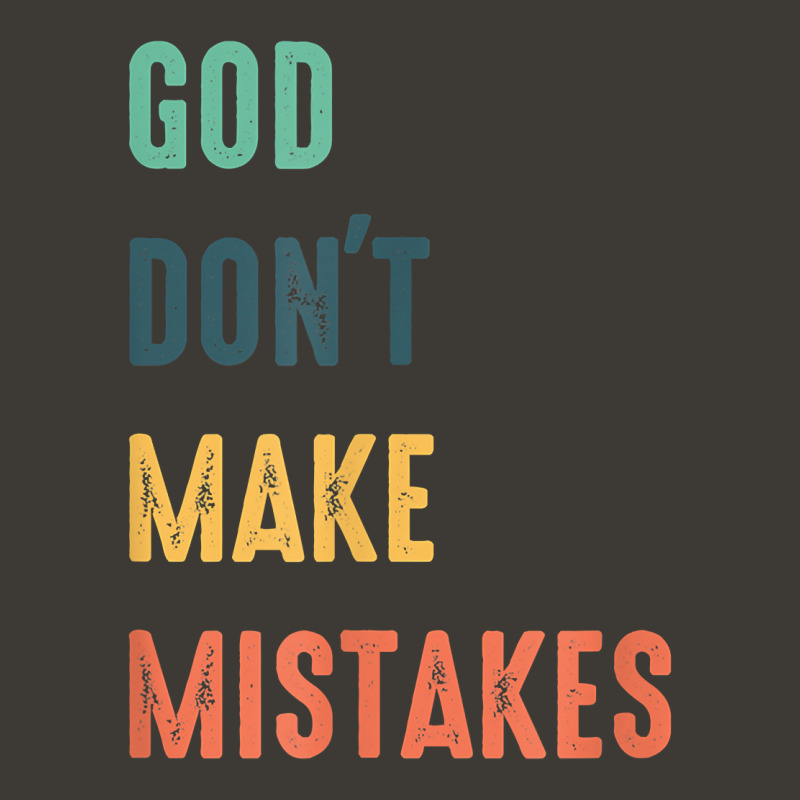 God Don't Make Mistakes T Shirt Bucket Hat by atereabag | Artistshot