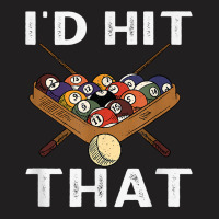 Billiards I'd Hit That The Perfect Game T Shirt T-shirt | Artistshot