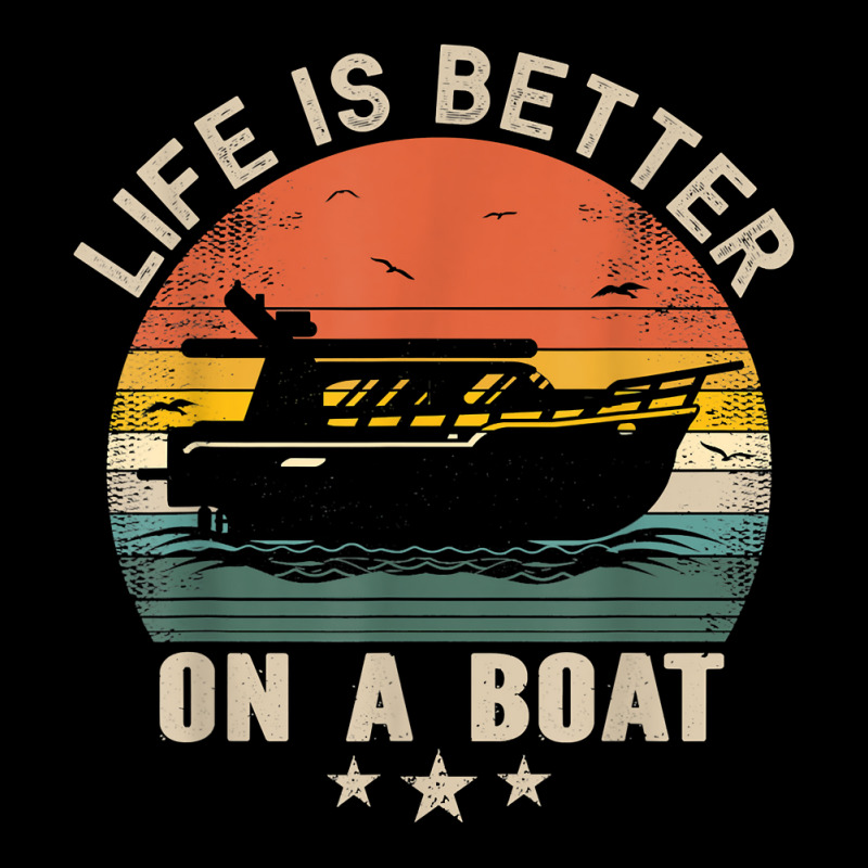 Funny Boating Boat Captain Vintage Life Is Better On A Boat T Shirt Long Sleeve Shirts | Artistshot