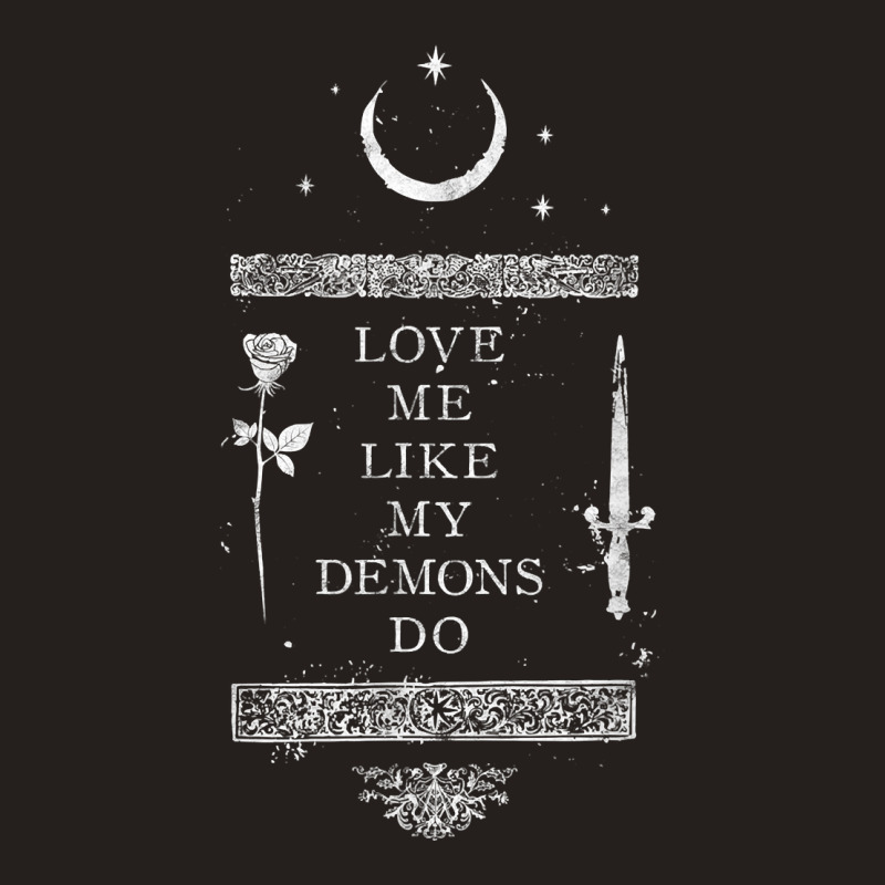 Occult Gothic Grunge Love Me Like My Demons Do Witch Moon T Shirt Tank Top | Artistshot