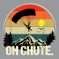 Oh Chute Tshirt As A Funny Skydiving T Shirt Crewneck Sweatshirt | Artistshot