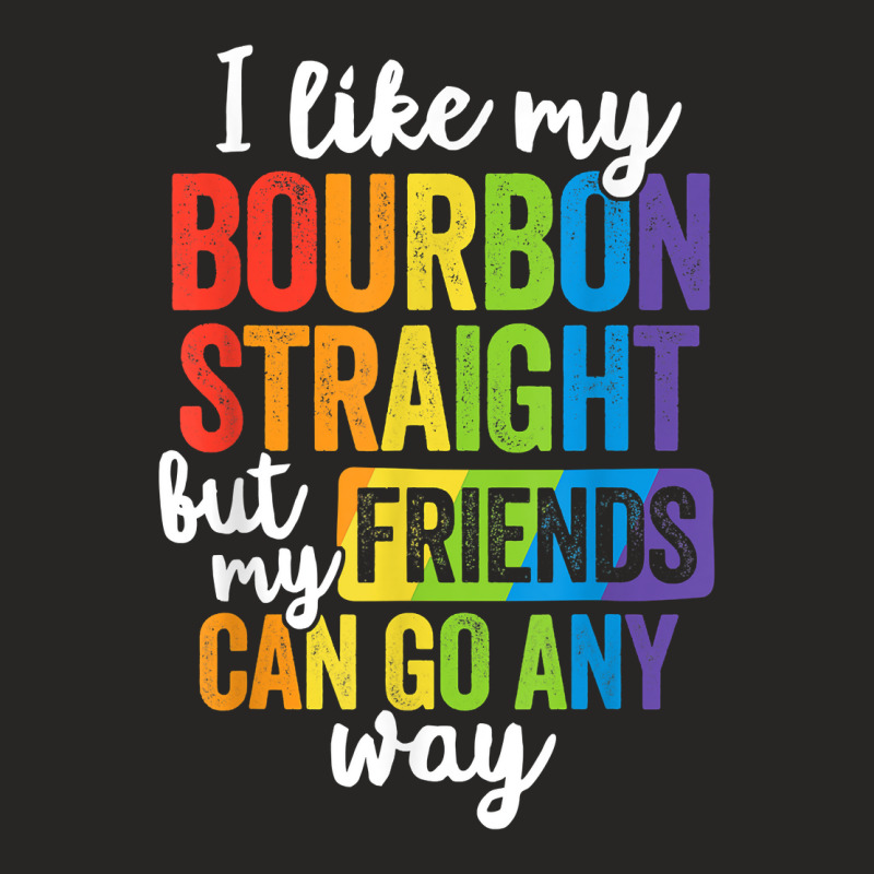 Funny Pride Shirt Lgbt Ally Gift Bourbon Straight Friends T Shirt Ladies Fitted T-Shirt by men.adam | Artistshot