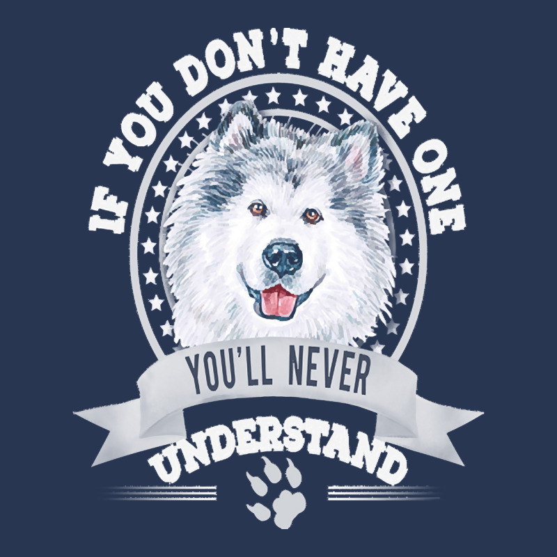 Alaskan Malamute Lover T  Shirt If You Don't Have One You'll Never Und Men Denim Jacket | Artistshot