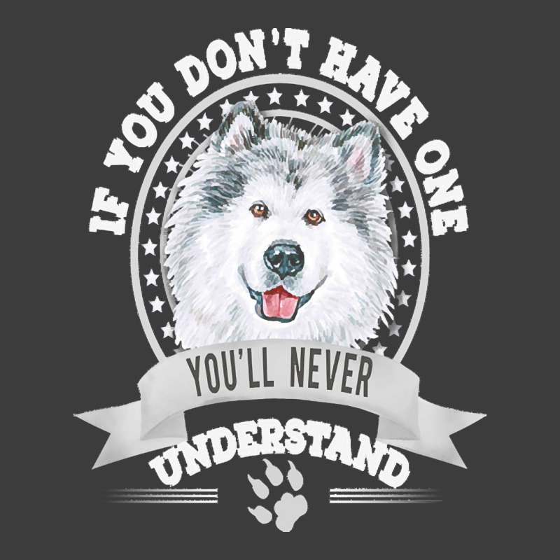 Alaskan Malamute Lover T  Shirt If You Don't Have One You'll Never Und Men's Polo Shirt | Artistshot