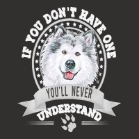 Alaskan Malamute Lover T  Shirt If You Don't Have One You'll Never Und Champion Hoodie | Artistshot