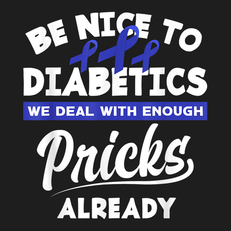 Funny Diabetic Type 1 Diabetes T1d Diabetes Awareness T Shirt Classic T-shirt by ayedencoplon | Artistshot