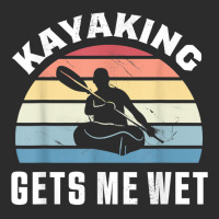 Kayaking Gets Me Wet  Funny Kayak Christmas & Birthday Gift T Shirt Exclusive T-shirt | Artistshot