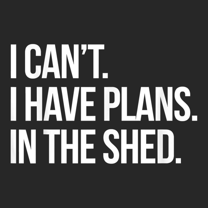 I Can't I Have Plans In The Shed Funny Toolshed Workshop T Shirt Women's Pajamas Set by tamkyfashions | Artistshot