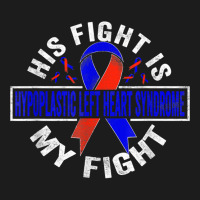 His Fight Is My Fight Hypoplastic Left Heart Syndrome T Shirt Hoodie & Jogger Set | Artistshot