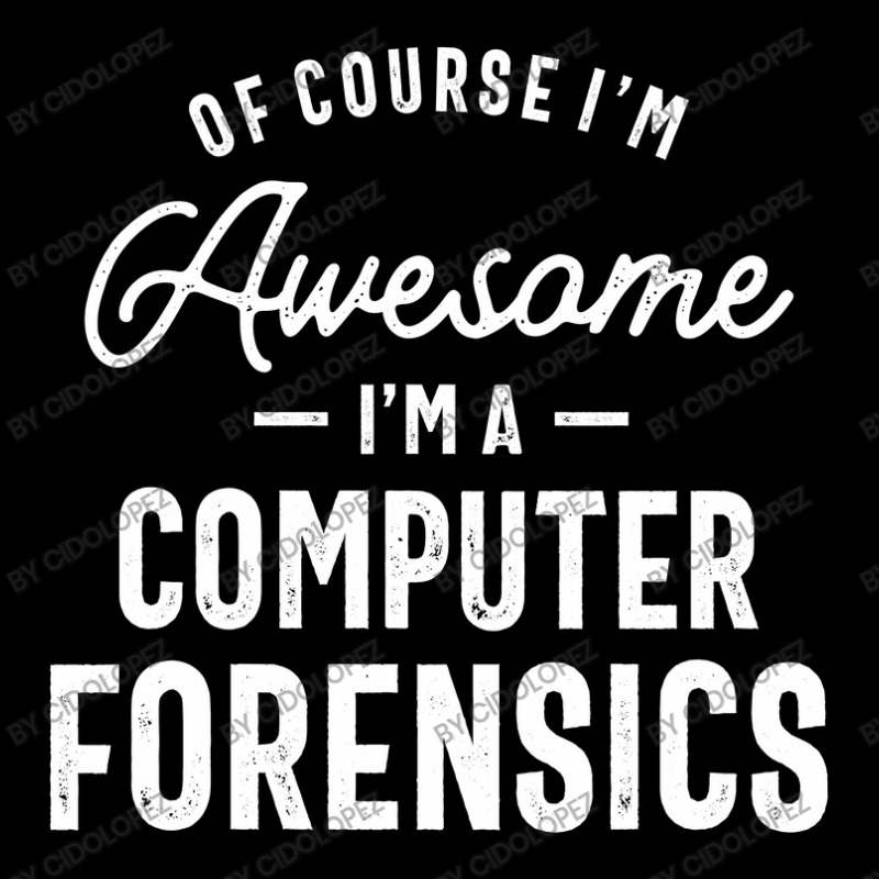 Of Course I Am Awesome I'm A Computer Forensics Men's 3/4 Sleeve Pajama Set | Artistshot