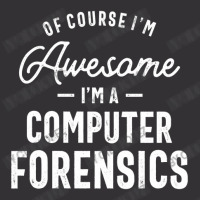 Of Course I Am Awesome I'm A Computer Forensics Vintage Short | Artistshot