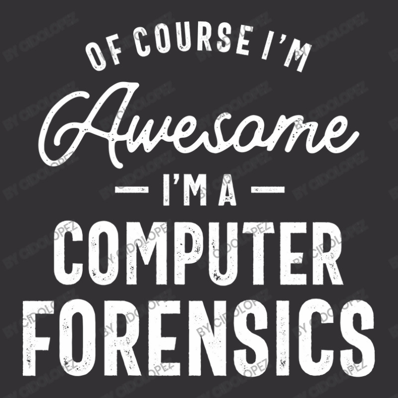 Of Course I Am Awesome I'm A Computer Forensics Vintage Short | Artistshot