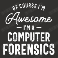 Of Course I Am Awesome I'm A Computer Forensics Champion Hoodie | Artistshot