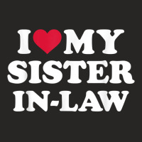 I Love My Sister In Law For Brother In Law T Shirt Ladies Fitted T-shirt | Artistshot