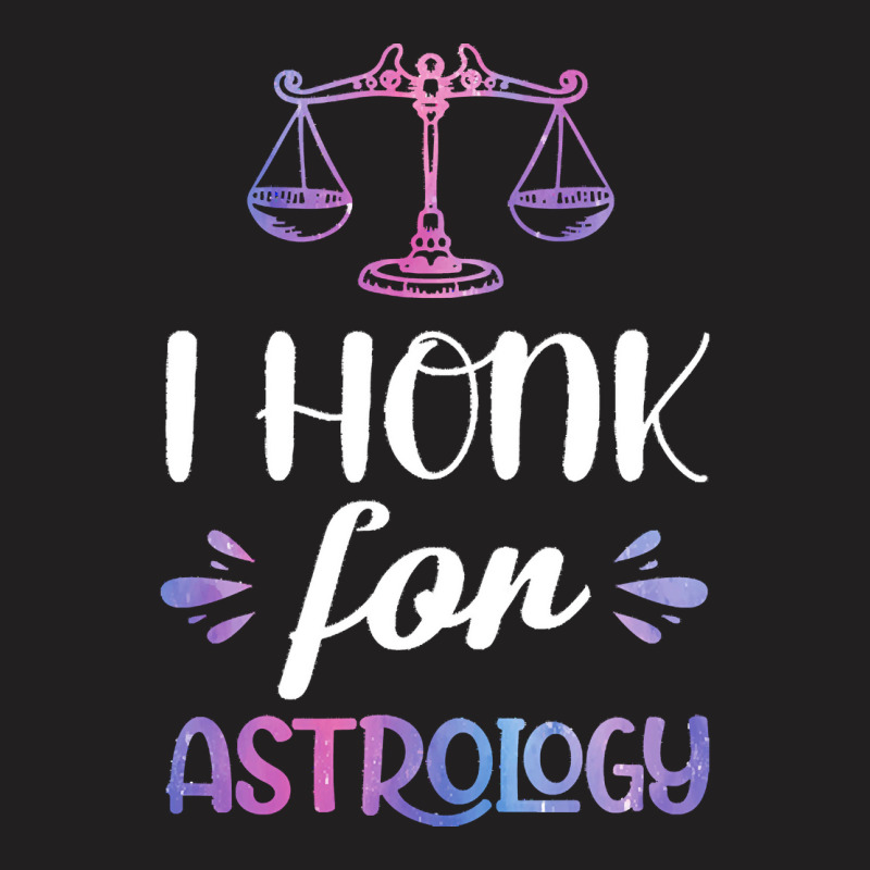 Astrology T  Shirt V Wo L I Honk For Astrology T  Shirt T-shirt | Artistshot