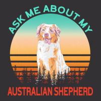 Australian Shepherd T  Shirt Ask Me About My Australian Shepherd T  Sh Vintage Hoodie And Short Set | Artistshot