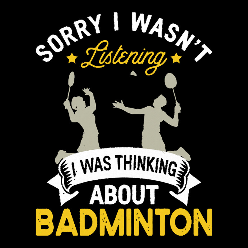 Badminton Lovers T  Shirt Sorry I Wasn't Listening I Was Thinking Abou V-neck Tee | Artistshot