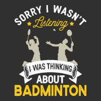 Badminton Lovers T  Shirt Sorry I Wasn't Listening I Was Thinking Abou Champion Hoodie | Artistshot