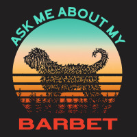 Barbet T  Shirt Ask Me About My Barbet T  Shirt T-shirt | Artistshot