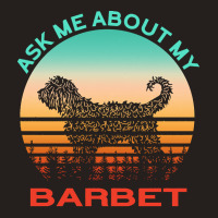 Barbet T  Shirt Ask Me About My Barbet T  Shirt Tank Top | Artistshot