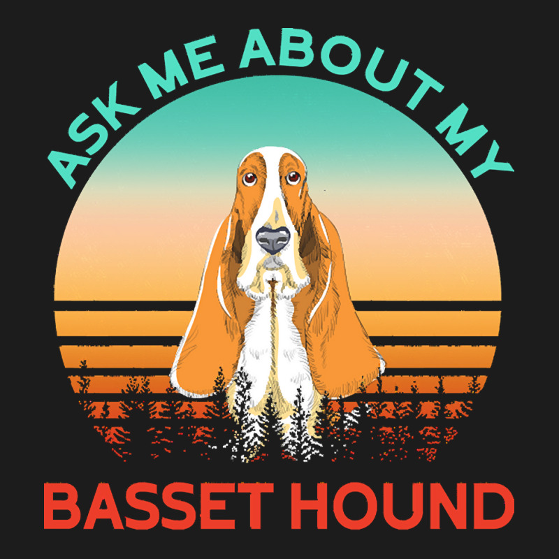 Basset Hound T  Shirt Ask Me About My Basset Hound T  Shirt Hoodie & Jogger Set | Artistshot