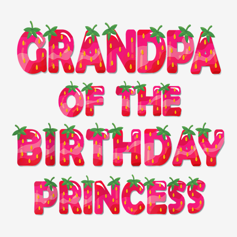 Grandpa Of The Birthday Princess Girl Strawberry Party T Shirt Drawstring Bags | Artistshot