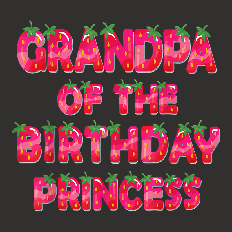 Grandpa Of The Birthday Princess Girl Strawberry Party T Shirt Champion Hoodie | Artistshot