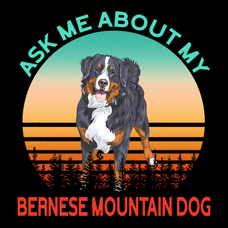 Bernese Mountain Dog T  Shirt Ask Me About My Bernese Mountain Dog T Lightweight Hoodie | Artistshot