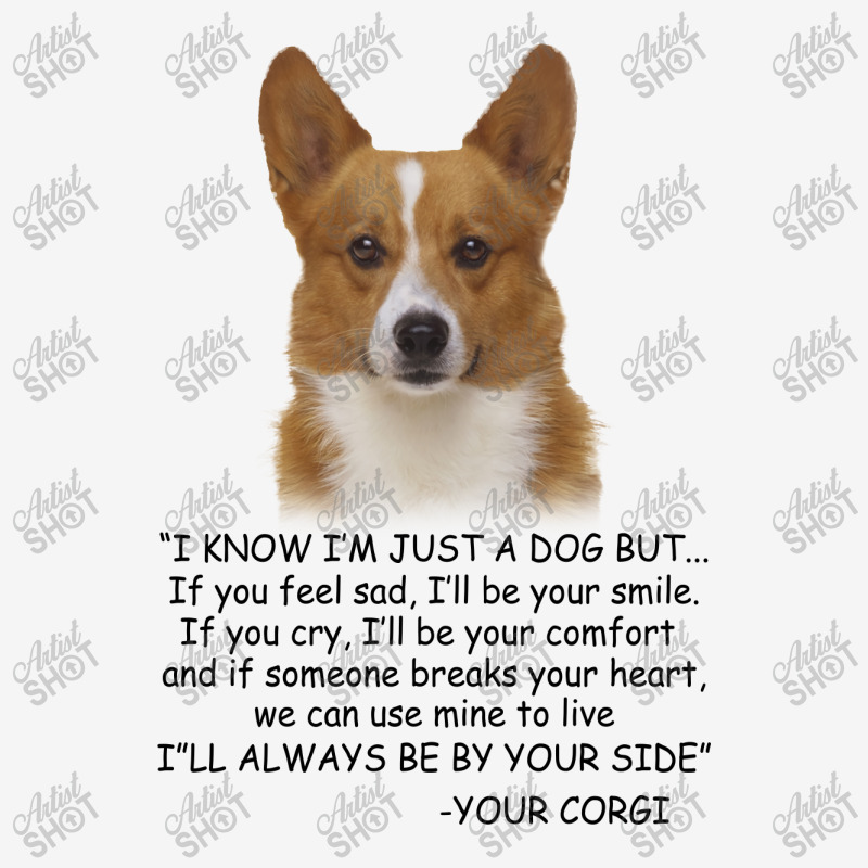 I Know  I'm Just A Dog But If You Feel Sad I'll  Be Your Smile, If You Shield S Patch | Artistshot