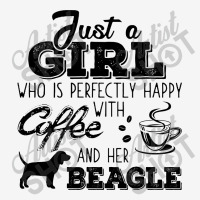 Just A Girl Who Is Perfectly Happy With Coffee And Her Beagle Classic T-shirt | Artistshot