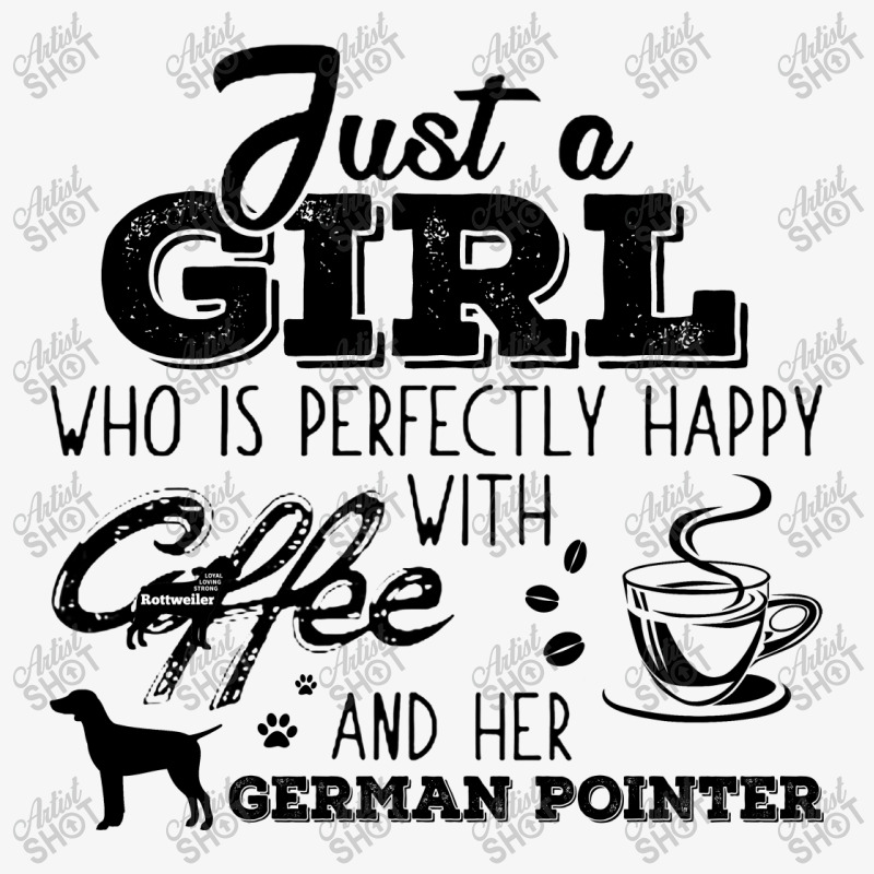 Just A Girl Who Is Perfectly Happy With Coffee And Her German Pointer Champion Hoodie | Artistshot