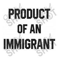 Product Of An Immigrant Sticker | Artistshot