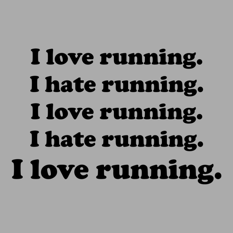 I Love Running I Hate Running T-shirt | Artistshot