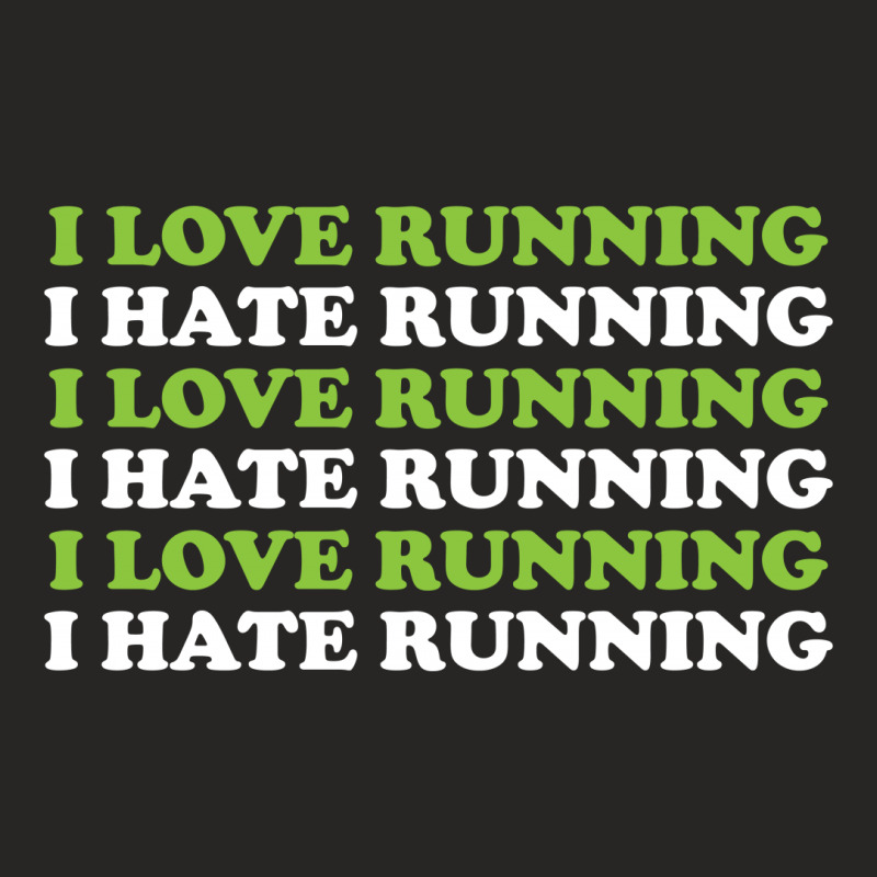 I Love Running I Hate Running Ladies Fitted T-Shirt by tshiart | Artistshot