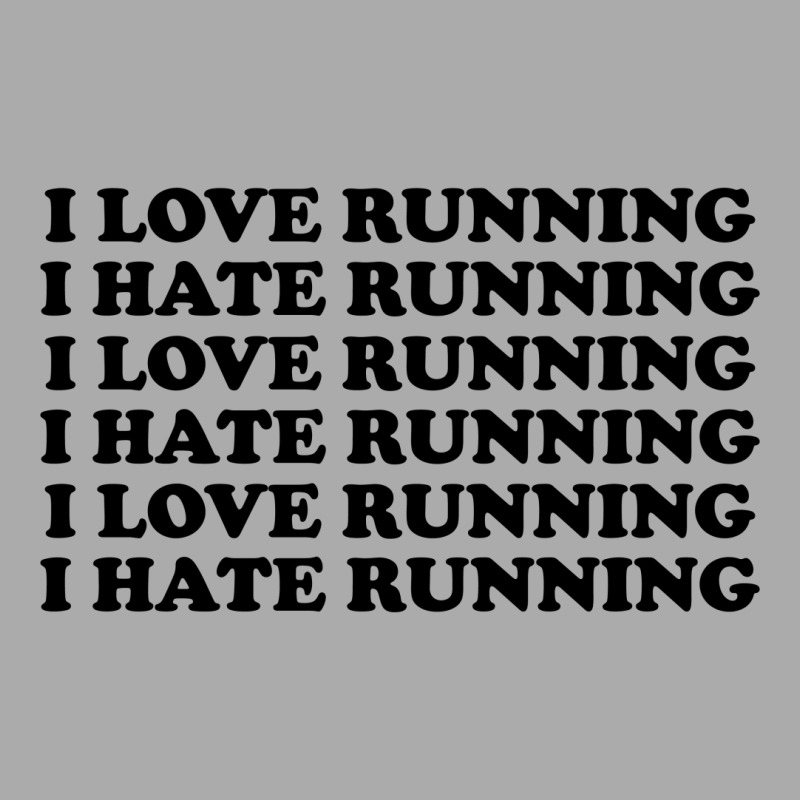 I Love Running I Hate Running T-shirt | Artistshot