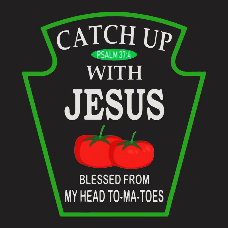 Catch Up With Jesus  Funny T-shirt | Artistshot