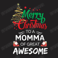 Merry Christmas To A Momma Of Great Awesome T-shirt | Artistshot