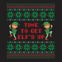 Time To Get Elfed Up Ugly Christmas Sweater T-shirt | Artistshot