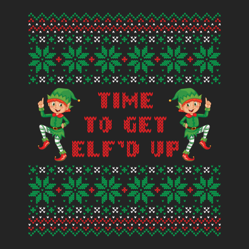 Time To Get Elfed Up Ugly Christmas Sweater 3/4 Sleeve Shirt | Artistshot