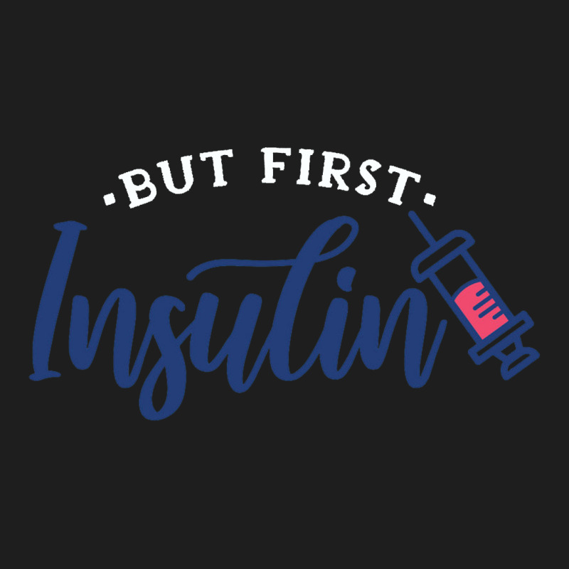First Insulin Classic T-shirt | Artistshot