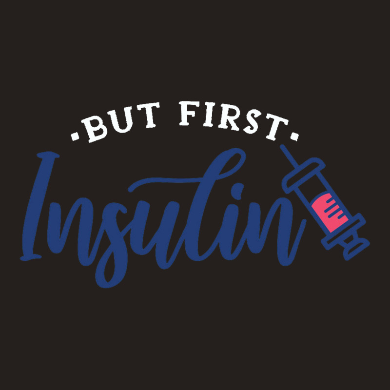 First Insulin Tank Top | Artistshot