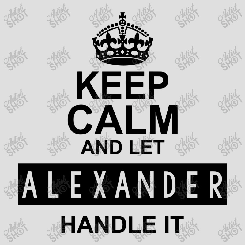 Keep Calm And Let  Alexander Handle It V-neck Tee | Artistshot